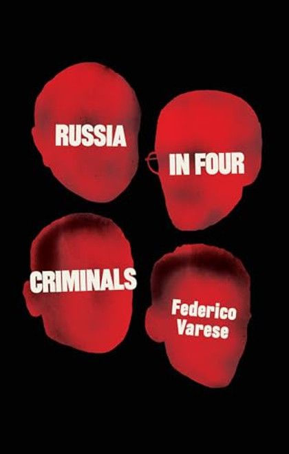 Russia in Four Criminals By Federico Varese - Hardcover