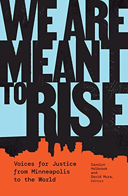 We Are Meant to Rise: Voices for Justice from Minneapolis to the World By Carolyn Holbrook - Paperback