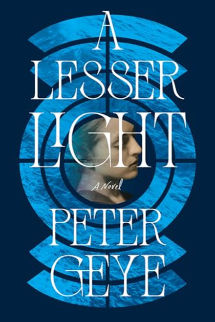 A Lesser Light By Peter Geye - Hardcover