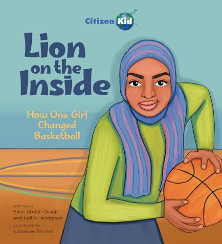 Lion on the Inside: How One Girl Changed Basketball By Bilqis Abdul-Qaadir - Hardcover