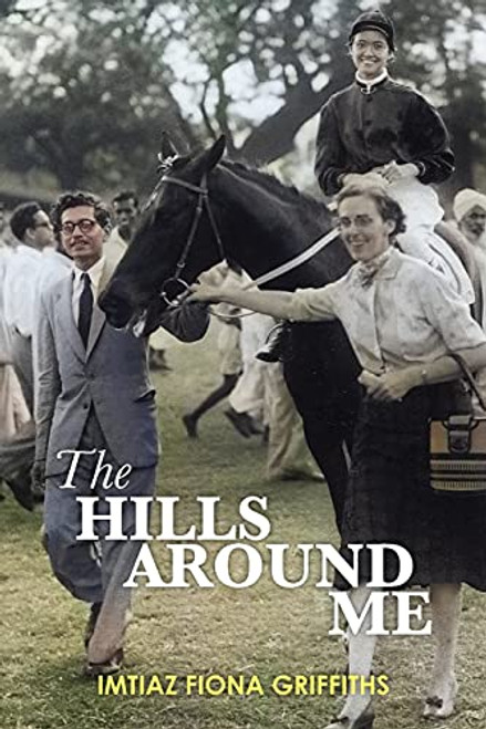 The Hills Around Me By Imtiaz Fiona Griffiths - Paperback