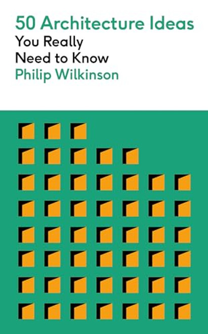 50 Architecture Ideas You Really Need to Know By Philip Wilkinson - Mass Market Paperbound