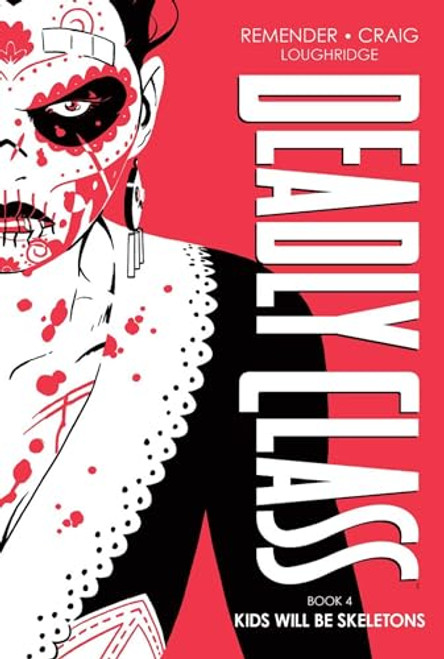 Deadly Class Deluxe Edition Book 4: Kids Will Be Skeletons By Rick Remender - Hardcover