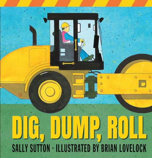Dig, Dump, Roll By Sally Sutton - Board Books