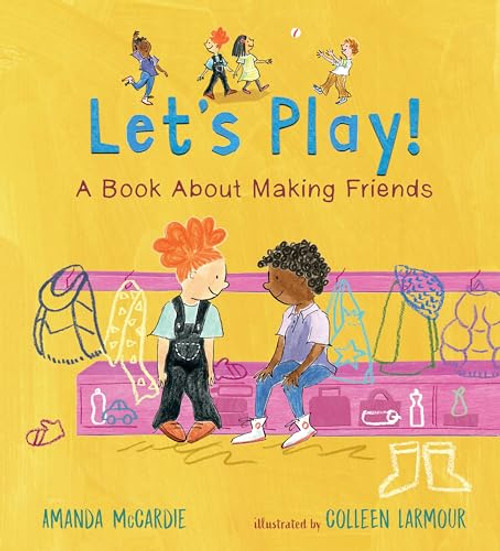 Let's Play! a Book about Making Friends By Amanda McCardie - Hardcover