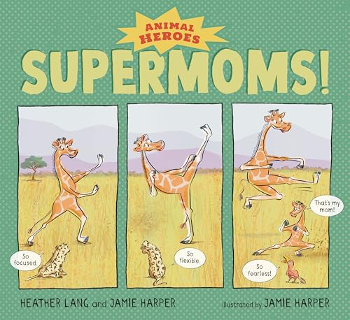 Supermoms!: Animal Heroes By Heather Lang - Hardcover