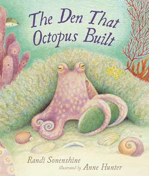 The Den That Octopus Built By Randi Sonenshine - Hardcover