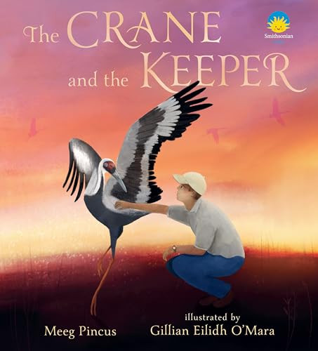 The Crane and the Keeper: How an Endangered Crane Chose a Human as Her Mate By Meeg Pincus - Hardcover
