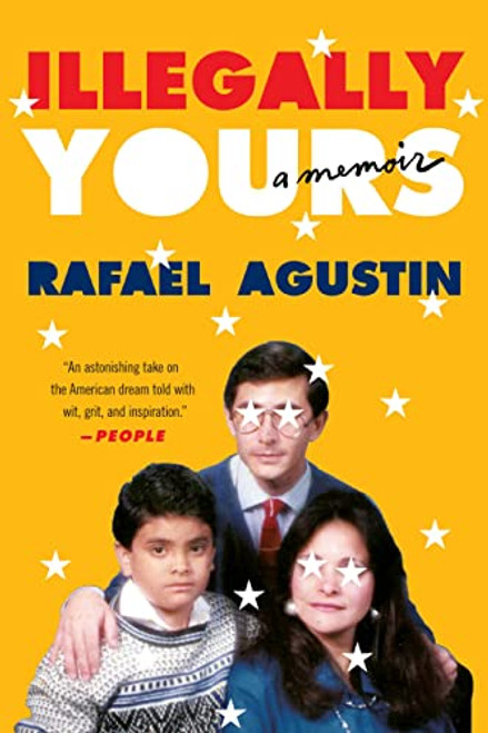 Illegally Yours: A Memoir By Rafael Agustin - Paperback
