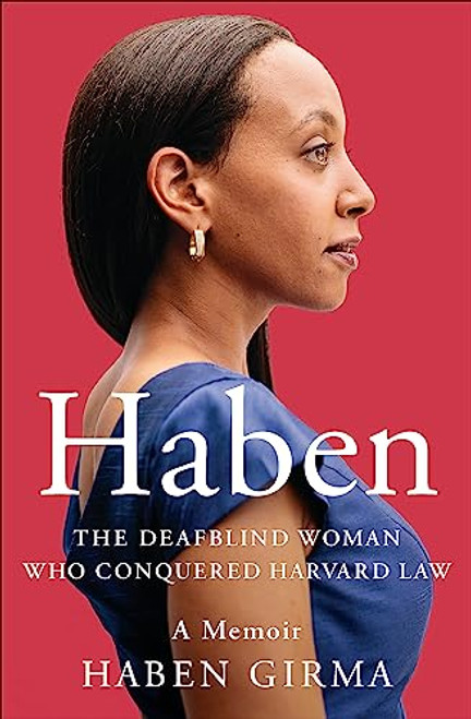 Haben: The Deafblind Woman Who Conquered Harvard Law By Haben Girma - Paperback