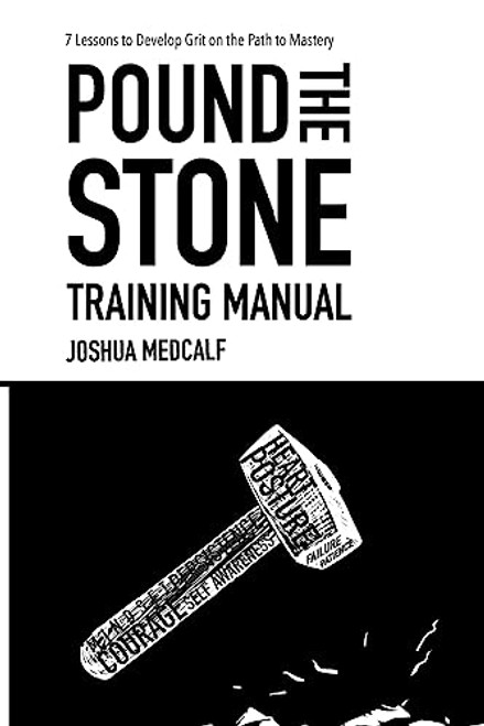 Pound The Stone Training Manual By Joshua Medcalf - Paperback