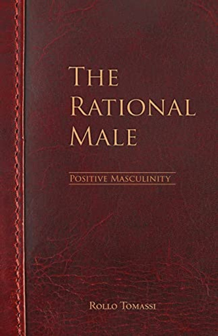 The Rational Male - Positive Masculinity: Positive Masculinity By Rollo Tomassi - Paperback
