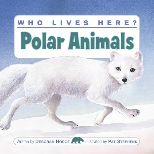 Who Lives Here? Polar Animals By Deborah Hodge - Paperback