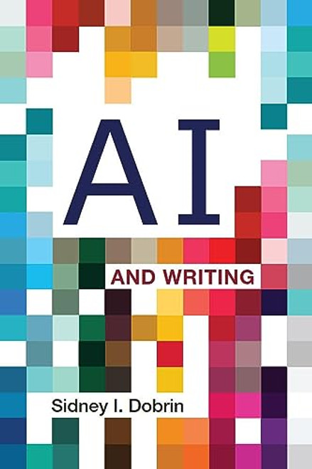 AI and Writing By Sidney I. Dobrin - Paperback