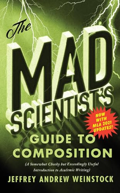 The Mad Scientist's Guide to Composition - MLA 2021 Update By Jeffrey Andrew Weinstock - Paperback