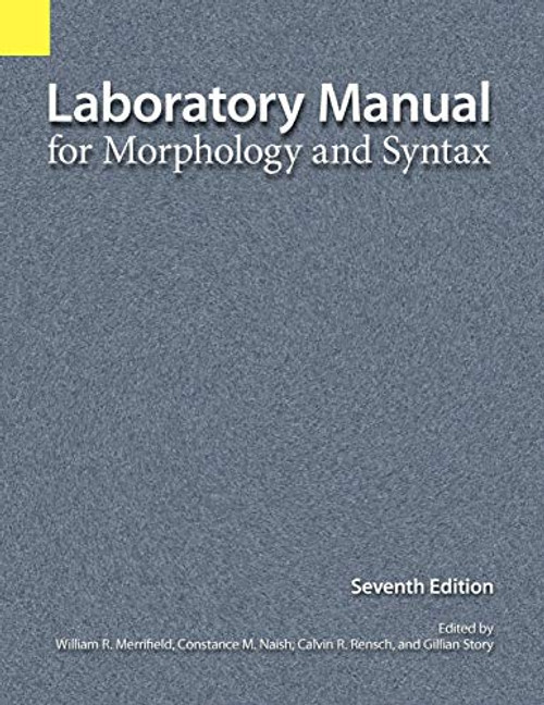 Laboratory Manual for Morphology and Syntax By William R. Merrifield - Spiral