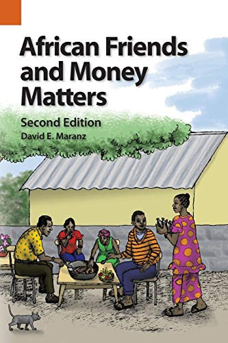 African Friends and Money Matters: Observations from Africa, Second Edition By David E. Maranz - Paperback