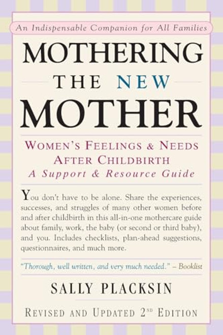 Mothering the New Mother: Women's Feelings & Needs After Childbirth: A Support and Resource Guide By Sally Placksin - Paperback