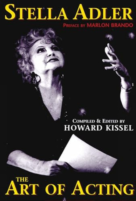 Stella Adler: The Art of Acting By Howard Kissel - Hardcover
