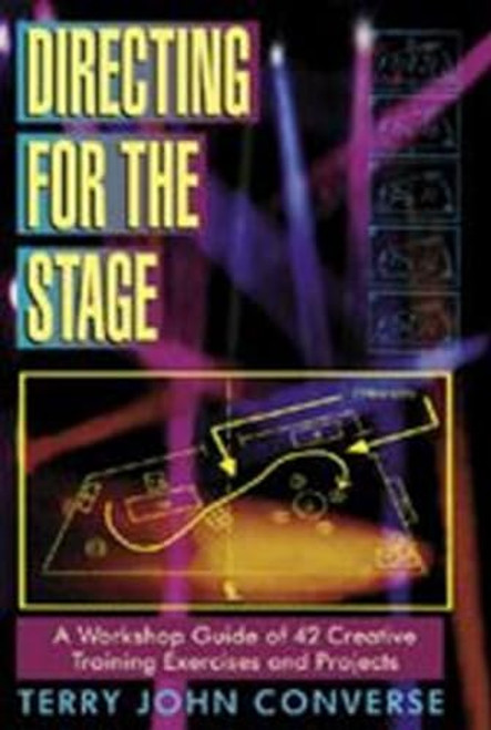 Directing for the Stage By Terry John Converse - Paperback