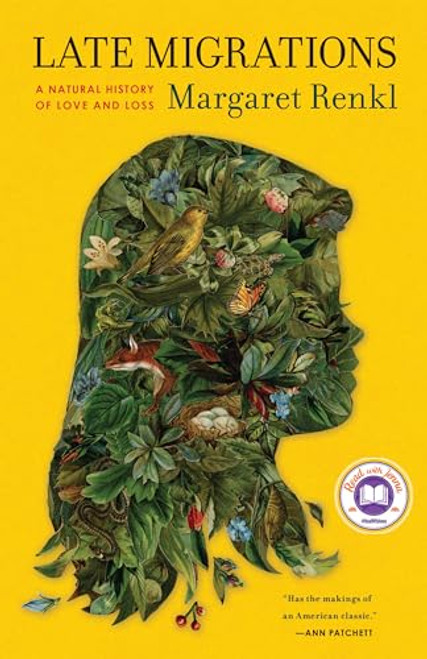 Late Migrations: A Natural History of Love and Loss By Margaret Renkl - Hardcover