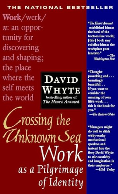 Crossing the Unknown Sea: Work as a Pilgrimage of Identity By David Whyte - Paperback