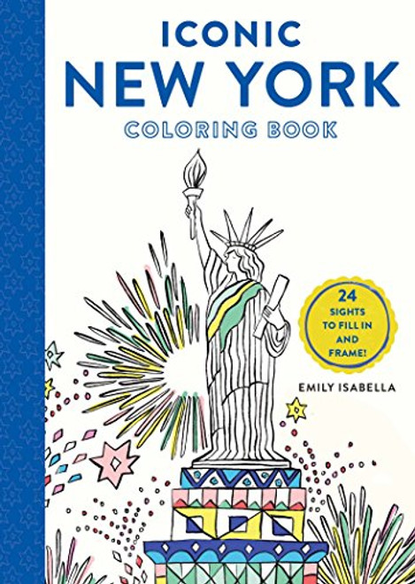 Iconic New York Coloring Book: 24 Sights to Fill in and Frame By Emily Isabella - Paperback