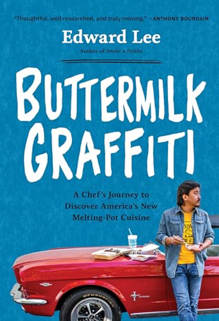 Buttermilk Graffiti: A Chef's Journey to Discover America's New Melting-Pot Cuisine By Edward Lee - Paperback