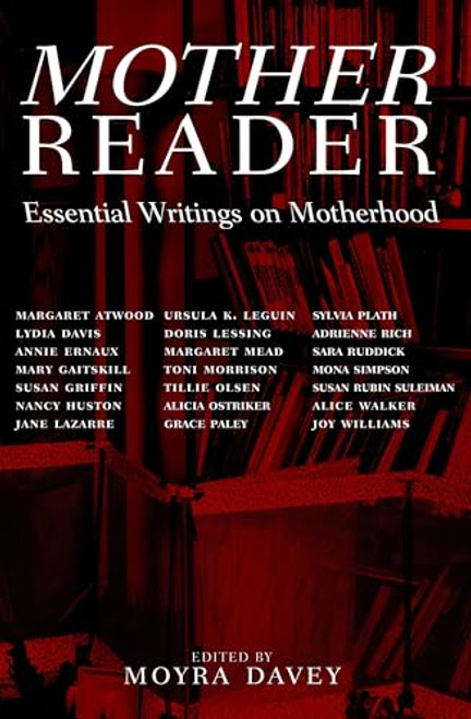 Mother Reader: Essential Writings on Motherhood By Moyra Davey - Paperback