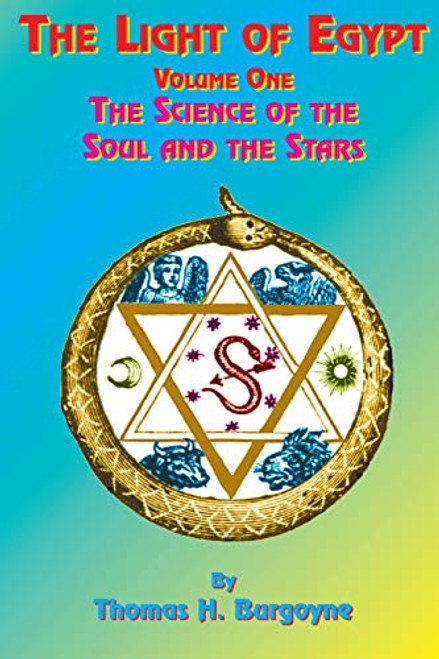 The Light of Egypt: Volume One, the Science of the Soul and the Stars By Thomas H. Burgoyne - Paperback
