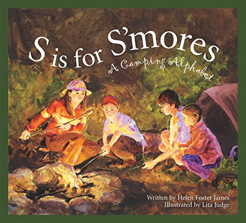 S Is for s'Mores: A Camping Alphabet By Helen Foster James - Hardcover