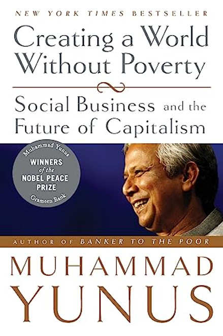 Creating a World Without Poverty: Social Business and the Future of Capitalism By Muhammad Yunus - Paperback