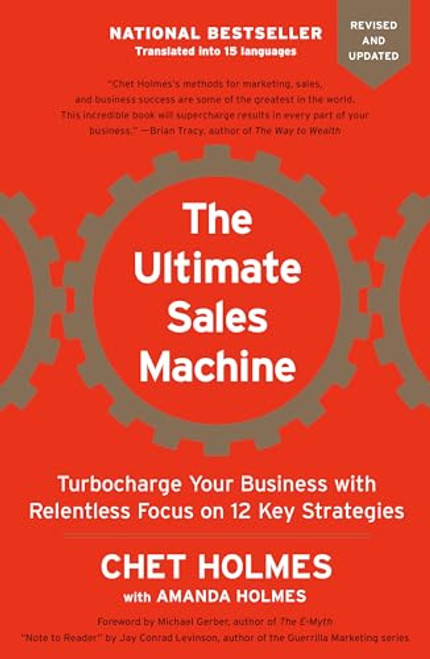 The Ultimate Sales Machine: Turbocharge Your Business with Relentless Focus on 12 Key Strategies By Chet Holmes - Paperback
