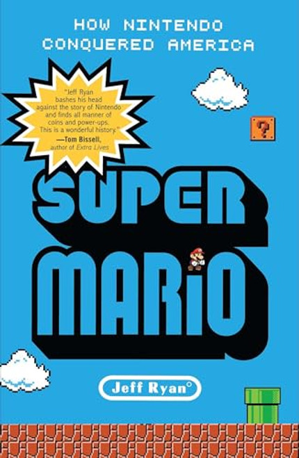 Super Mario: How Nintendo Conquered America By Jeff Ryan - Paperback