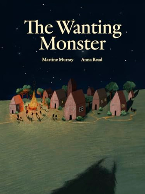 The Wanting Monster By Martine Murray - Hardcover