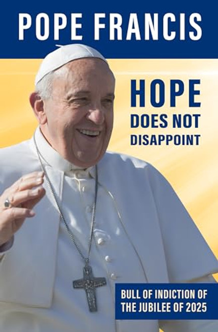 Hope Does Not Disappoint: (Spes non confundit) By Pope Francis - Paperback