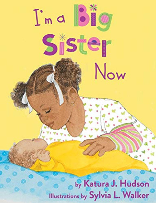 I'm A Big Sister Now By Katura J. Hudson - Paperback