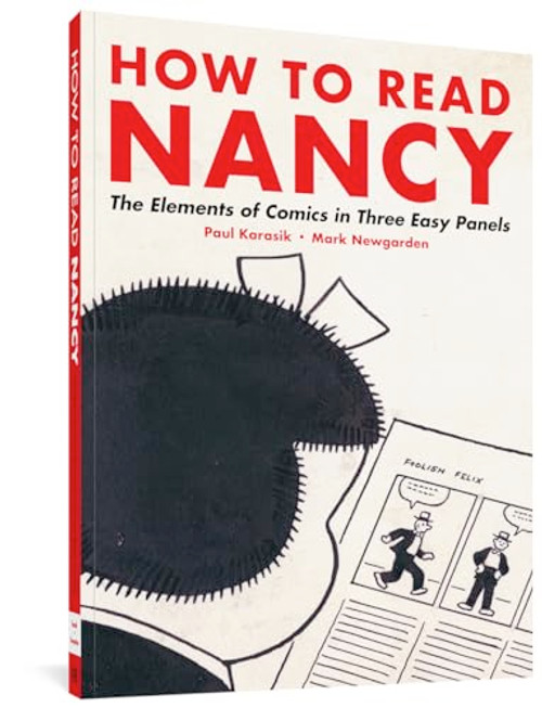 How to Read Nancy: The Elements of Comics in Three Easy Panels By Paul Karasik - Paperback