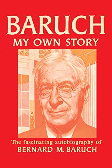 Baruch My Own Story By Bernard Baruch - Paperback