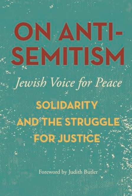 On Antisemitism: Solidarity and the Struggle for Justice By Judith Butler - Paperback