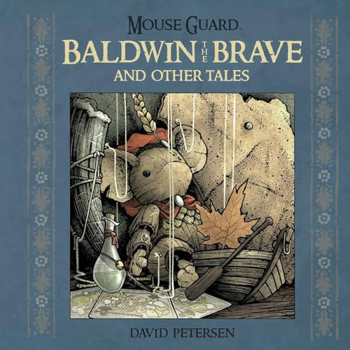 Mouse Guard: Baldwin the Brave and Other Tales By David Petersen - Hardcover