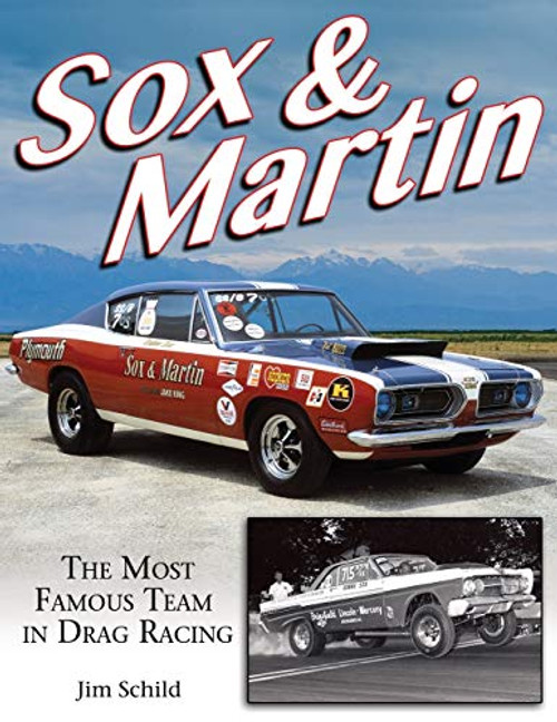 Sox & Martin: The Most Famous Team in Drag Racing By Jim Schild - Paperback