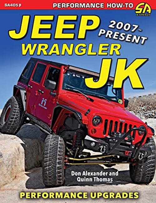 Jeep Wrangler JK 2007 - Present: Performance Upgrades By Don Alexander - Paperback