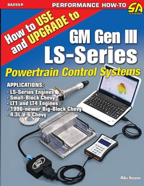 How to Use and Upgrade to GM Gen III LS-Series Powertrain Control Systems By Mike Noonan - Paperback