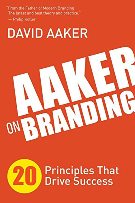 Aaker on Branding: 20 Principles That Drive Success By David Aaker - Paperback