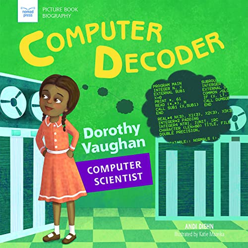 Computer Decoder: Dorothy Vaughan, Computer Scientist By Andi Diehn - Paperback