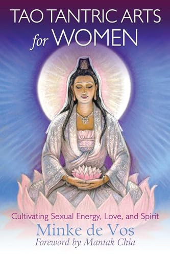 Tao Tantric Arts for Women: Cultivating Sexual Energy, Love, and Spirit By Minke De Vos - Paperback