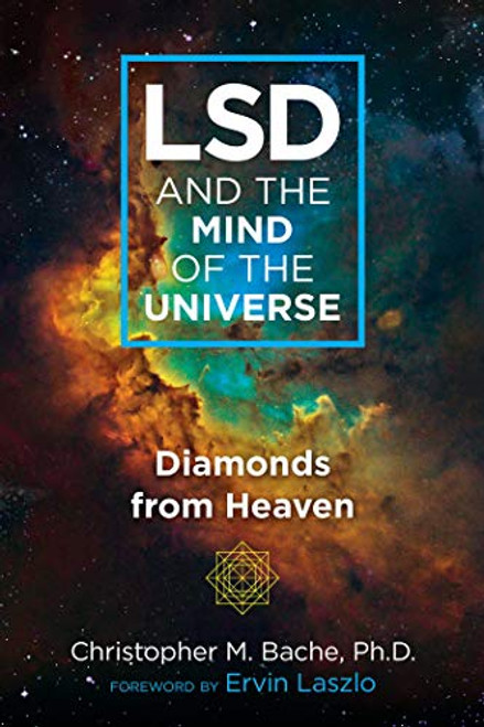 LSD and the Mind of the Universe: Diamonds from Heaven By Christopher M. Bache - Paperback