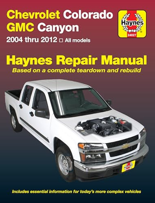 Chevrolet Colorado & GMC Canyon 2004 Thru 2012 Haynes Repair Manual By Max Haynes - Paperback