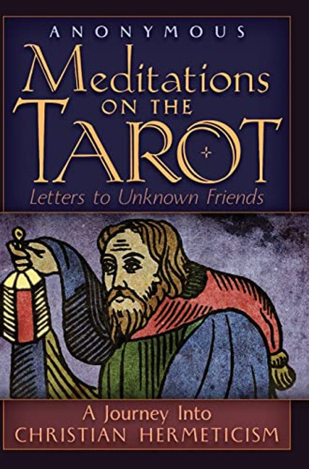 Meditations on the Tarot: A Journey into Christian Hermeticism By Anonymous - Hardcover
